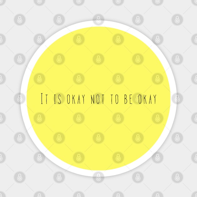 It is okay not to be okay Magnet by pepques